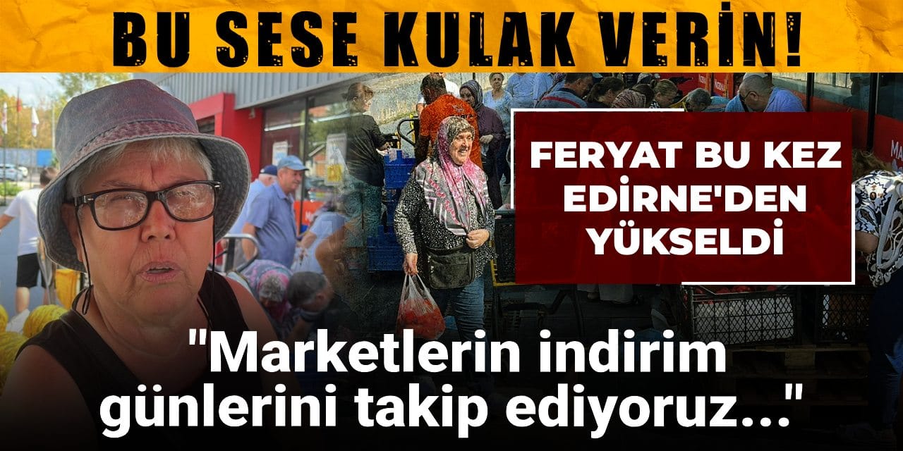 bu sese kulak verin emeklinin feryadi bu sefer edirneden yukseldi kfMuuwWf