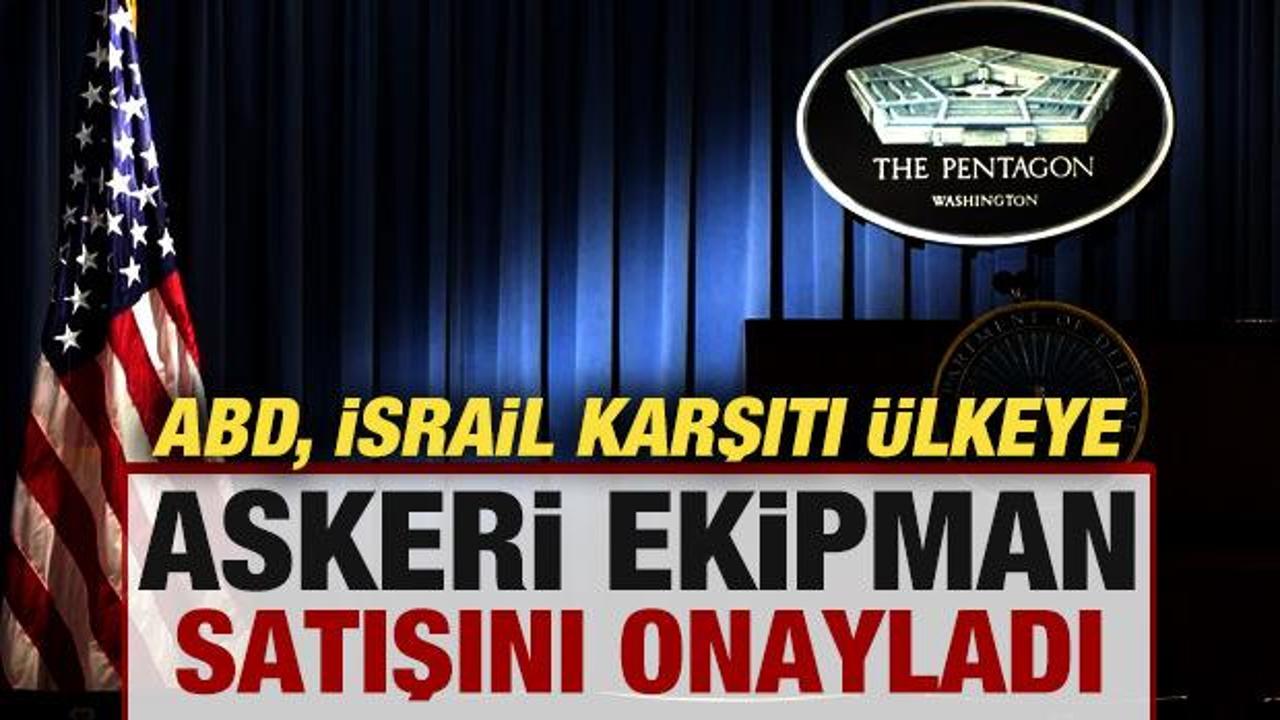 ABD, İsrail karşıtı ülkeye askeri ekipman satışını onayladı
