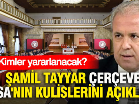 Samil tayyar cerceve yasanin kulislerini acikladi kimler yararlanacak PgTFpWSS